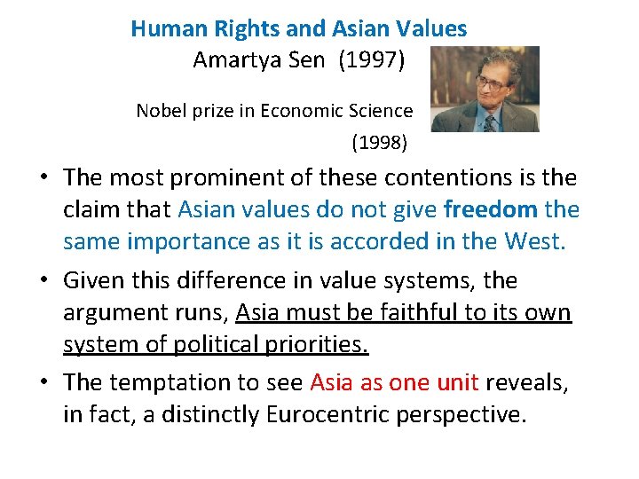 Human Rights and Asian Values Amartya Sen (1997) Nobel prize in Economic Science (1998)