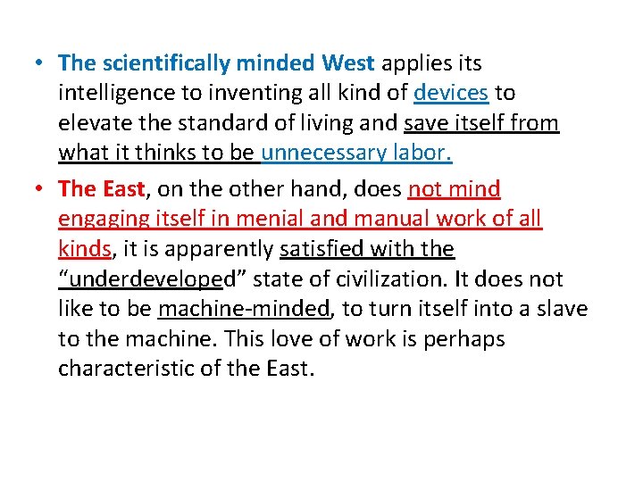  • The scientifically minded West applies its intelligence to inventing all kind of