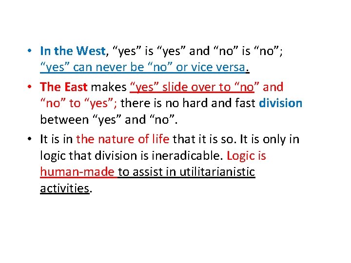  • In the West, “yes” is “yes” and “no” is “no”; “yes” can