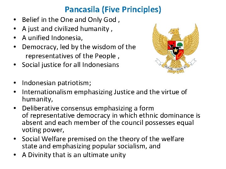 Pancasila (Five Principles) • Belief in the One and Only God , • A