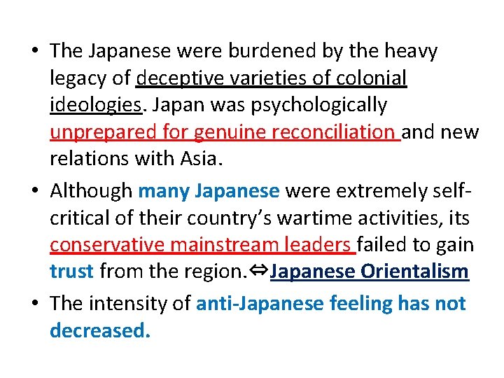  • The Japanese were burdened by the heavy legacy of deceptive varieties of