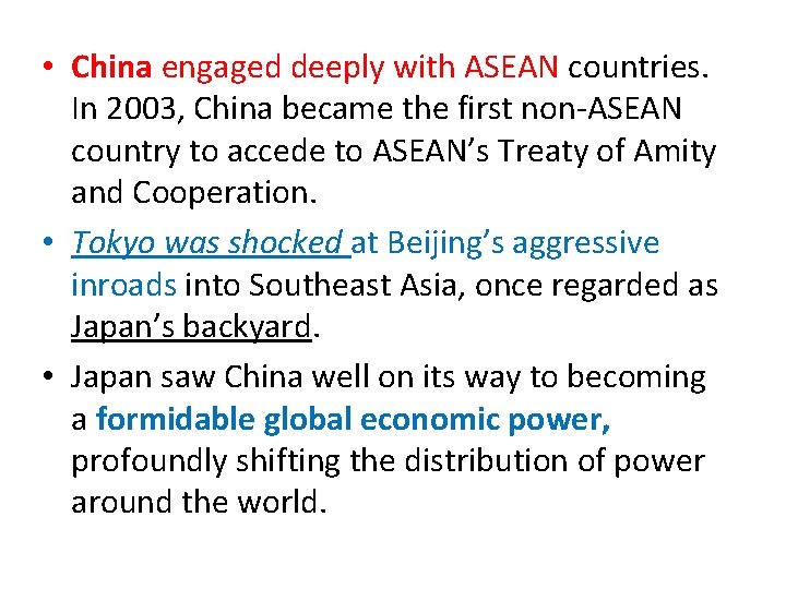  • China engaged deeply with ASEAN countries. In 2003, China became the first