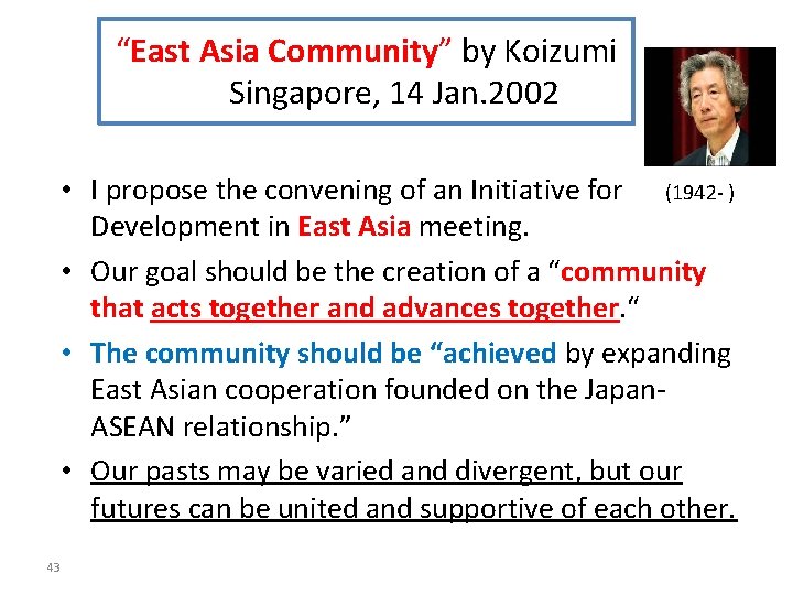 “East Asia Community” by Koizumi Singapore, 14 Jan. 2002 • I propose the convening