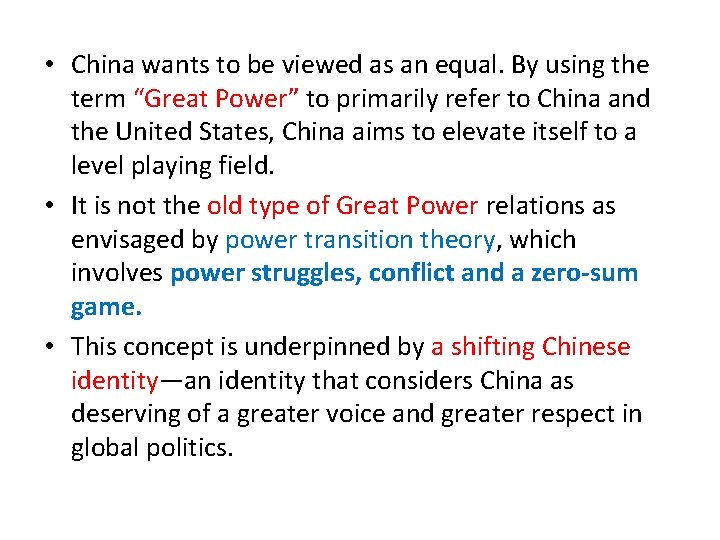  • China wants to be viewed as an equal. By using the term