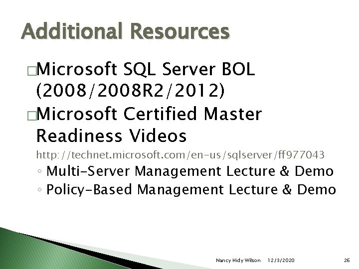 Additional Resources �Microsoft SQL Server BOL (2008/2008 R 2/2012) �Microsoft Certified Master Readiness Videos
