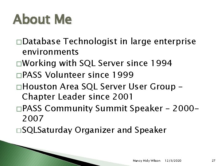 About Me � Database Technologist in large enterprise environments � Working with SQL Server