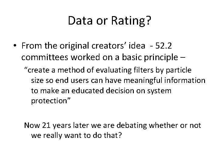 Data or Rating? • From the original creators’ idea - 52. 2 committees worked