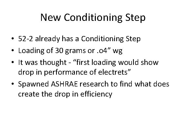New Conditioning Step • 52 -2 already has a Conditioning Step • Loading of