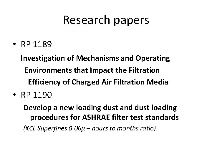 Research papers • RP 1189 Investigation of Mechanisms and Operating Environments that Impact the