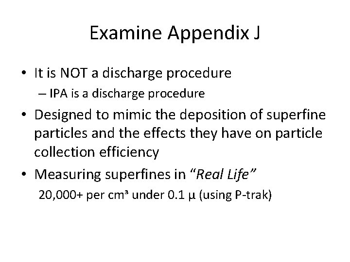 Examine Appendix J • It is NOT a discharge procedure – IPA is a