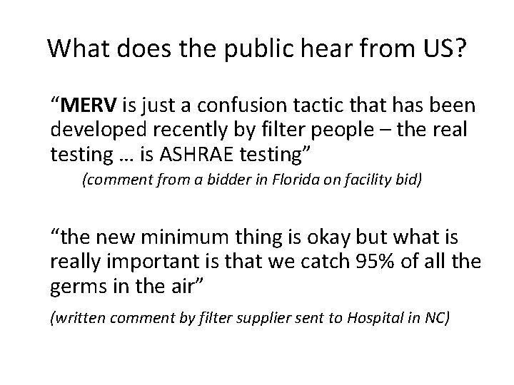 What does the public hear from US? “MERV is just a confusion tactic that