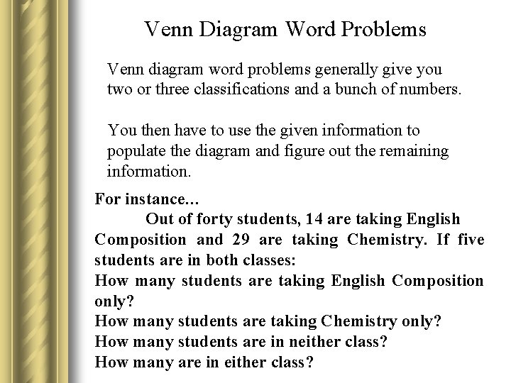 Venn Diagram Word Problems Venn diagram word problems generally give you two or three