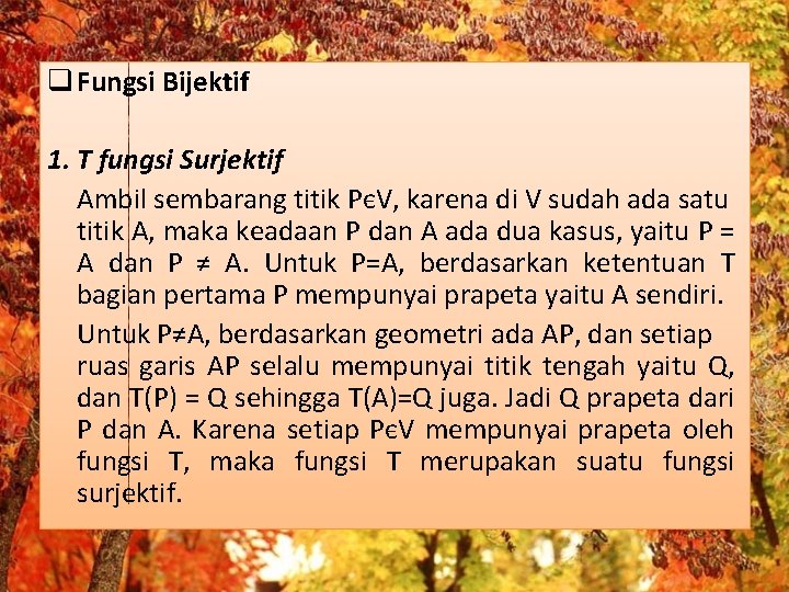 q Fungsi Bijektif 1. T fungsi Surjektif Ambil sembarang titik PєV, karena di V