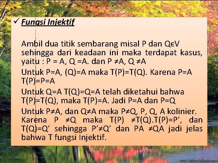 ü Fungsi Injektif Ambil dua titik sembarang misal P dan QєV sehingga dari keadaan