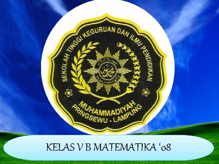 KELAS V B MATEMATIKA ‘ 08 