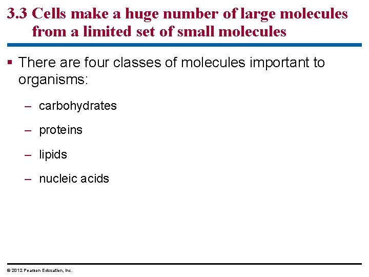 3. 3 Cells make a huge number of large molecules from a limited set 3. 3 Cells make a huge number of large molecules from a limited set