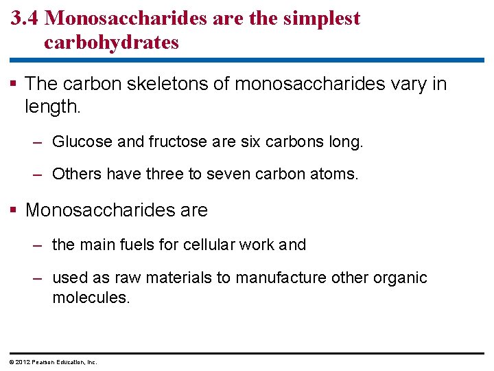 3. 4 Monosaccharides are the simplest carbohydrates § The carbon skeletons of monosaccharides vary 3. 4 Monosaccharides are the simplest carbohydrates § The carbon skeletons of monosaccharides vary