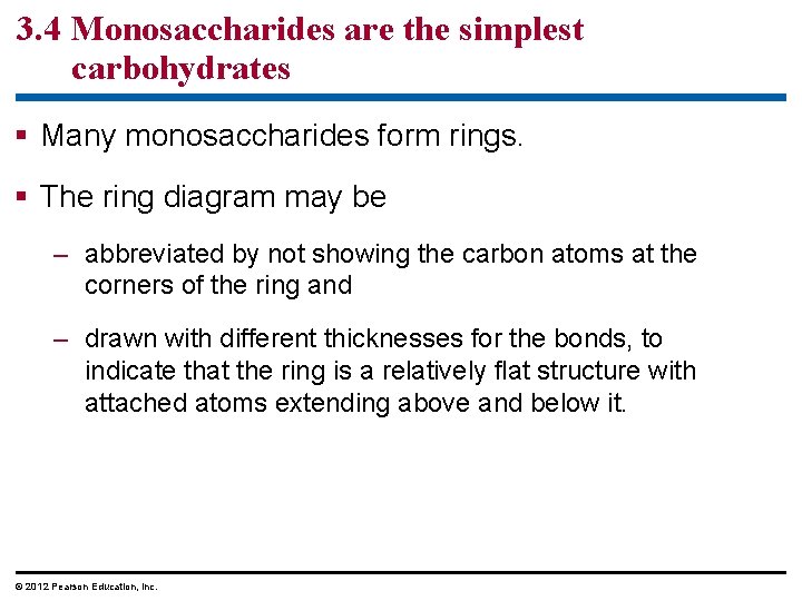 3. 4 Monosaccharides are the simplest carbohydrates § Many monosaccharides form rings. § The 3. 4 Monosaccharides are the simplest carbohydrates § Many monosaccharides form rings. § The