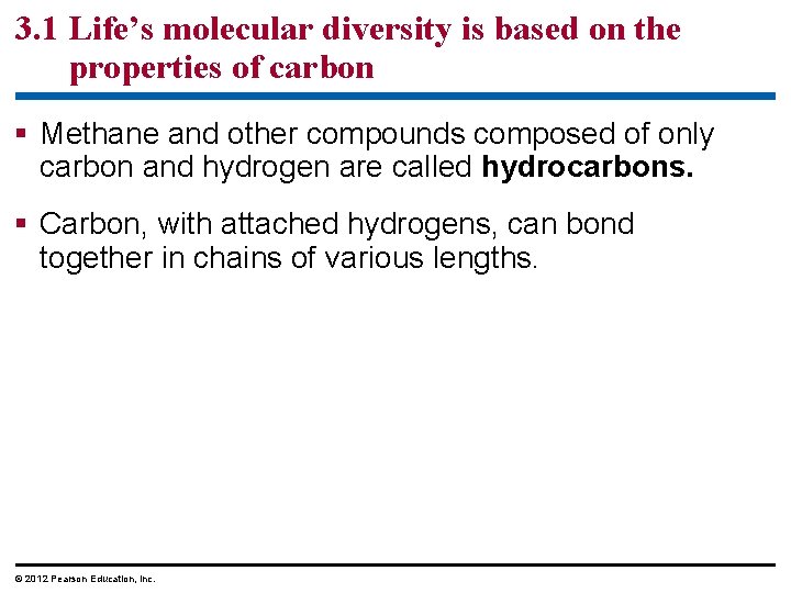 3. 1 Life’s molecular diversity is based on the properties of carbon § Methane 3. 1 Life’s molecular diversity is based on the properties of carbon § Methane