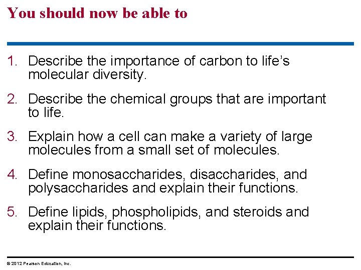You should now be able to 1. Describe the importance of carbon to life’s You should now be able to 1. Describe the importance of carbon to life’s
