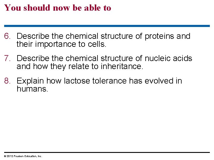 You should now be able to 6. Describe the chemical structure of proteins and You should now be able to 6. Describe the chemical structure of proteins and