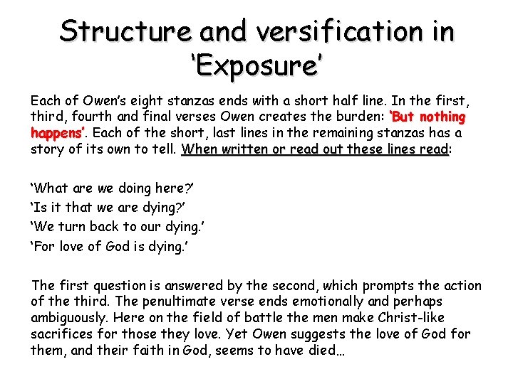 Structure and versification in ‘Exposure’ Each of Owen’s eight stanzas ends with a short
