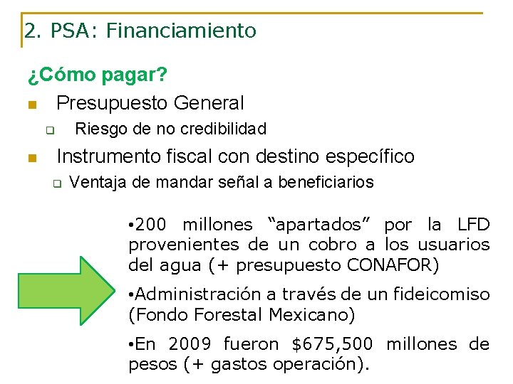 2. PSA: Financiamiento ¿Cómo pagar? n Presupuesto General Riesgo de no credibilidad q n