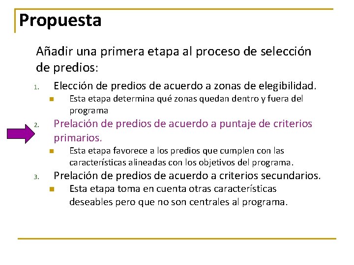 Propuesta Añadir una primera etapa al proceso de selección de predios: 1. Elección de