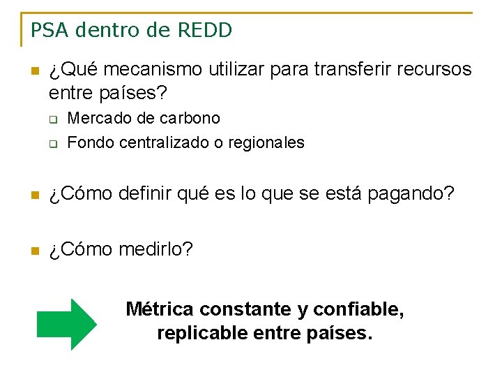PSA dentro de REDD n ¿Qué mecanismo utilizar para transferir recursos entre países? q