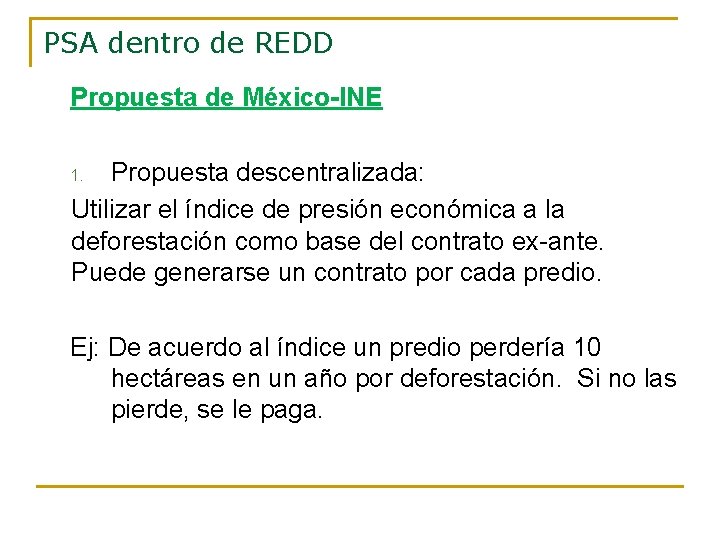 PSA dentro de REDD Propuesta de México-INE Propuesta descentralizada: Utilizar el índice de presión