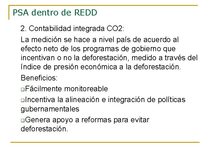 PSA dentro de REDD 2. Contabilidad integrada CO 2: La medición se hace a