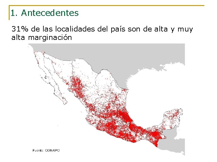 1. Antecedentes 31% de las localidades del país son de alta y muy alta