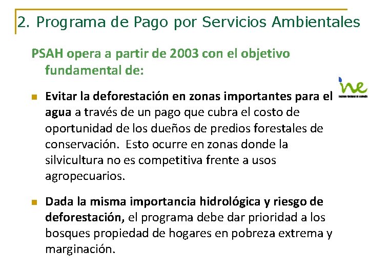 2. Programa de Pago por Servicios Ambientales PSAH opera a partir de 2003 con
