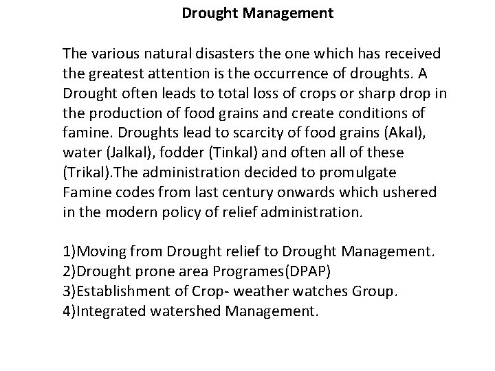 Drought Management The various natural disasters the one which has received the greatest attention