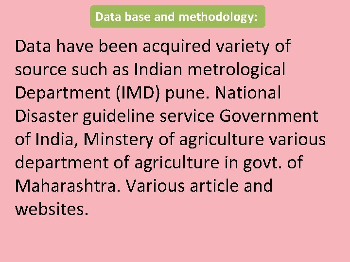 Data base and methodology: Data have been acquired variety of source such as Indian