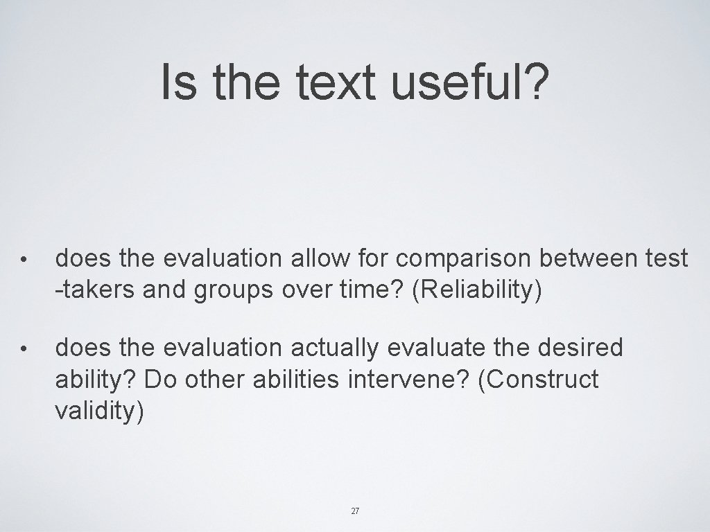 Is the text useful? • does the evaluation allow for comparison between test -takers