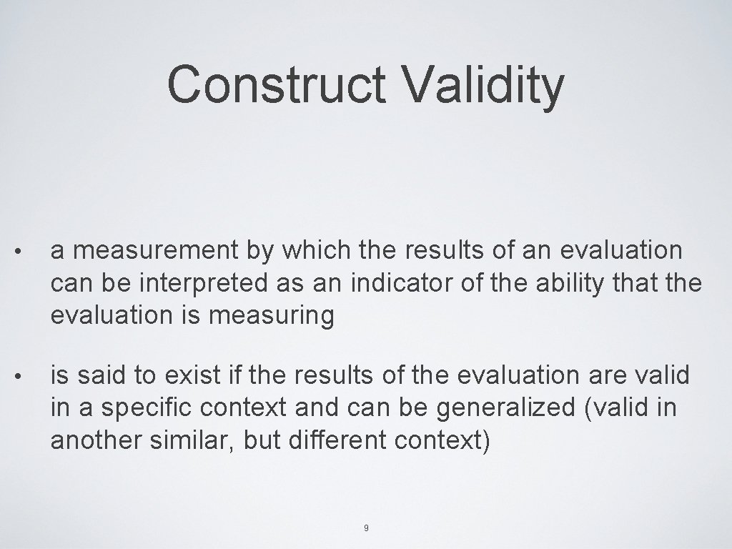 Construct Validity • a measurement by which the results of an evaluation can be