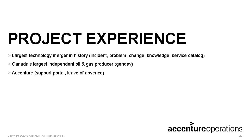 PROJECT EXPERIENCE > Largest technology merger in history (incident, problem, change, knowledge, service catalog)
