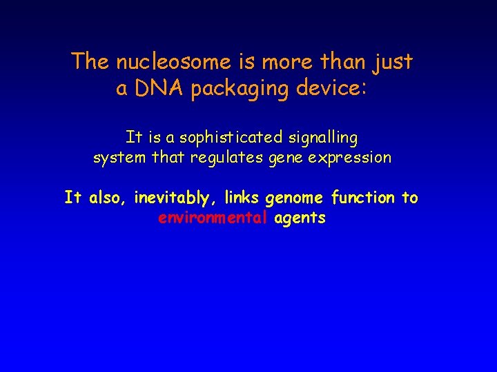 The nucleosome is more than just a DNA packaging device: It is a sophisticated