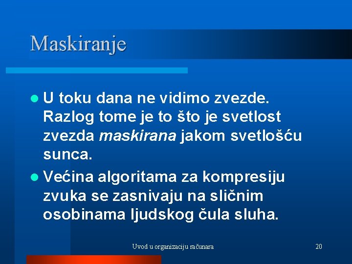 Maskiranje l. U toku dana ne vidimo zvezde. Razlog tome je to što je