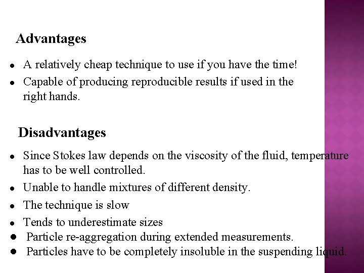 Advantages l l A relatively cheap technique to use if you have the time!
