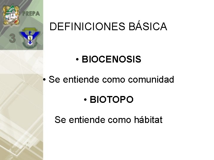 DEFINICIONES BÁSICA • BIOCENOSIS • Se entiende como comunidad • BIOTOPO Se entiende como