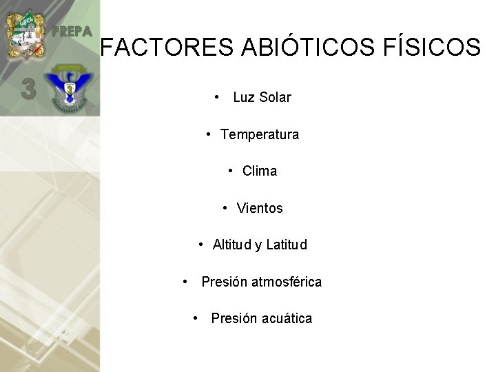 FACTORES ABIÓTICOS FÍSICOS • Luz Solar • Temperatura • Clima • Vientos • Altitud
