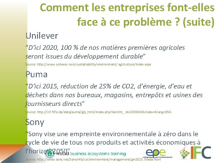 Comment les entreprises font-elles face à ce problème ? (suite) Unilever “D’ici 2020, 100