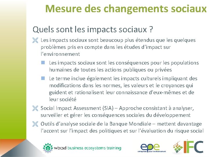 Mesure des changements sociaux Quels sont les impacts sociaux ? Ë Les impacts sociaux