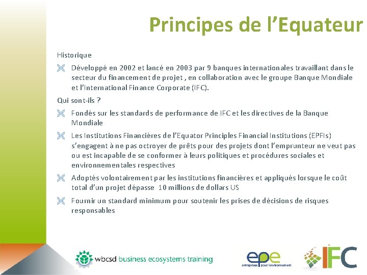 Principes de l’Equateur Historique Ë Développé en 2002 et lancé en 2003 par 9
