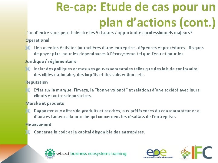 Re-cap: Etude de cas pour un plan d’actions (cont. ) L’un d’entre vous peut-il