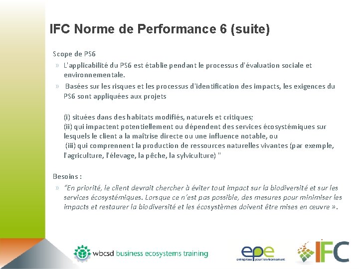 IFC Norme de Performance 6 (suite) Scope de PS 6 » L'applicabilité du PS