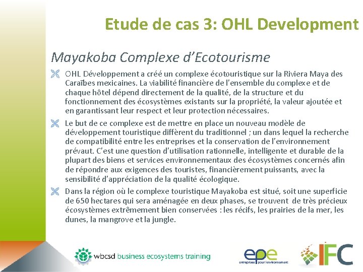 Etude de cas 3: OHL Development Mayakoba Complexe d’Ecotourisme Ë OHL Développement a créé