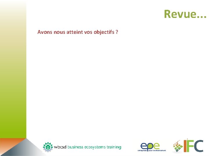 Revue. . . Avons nous atteint vos objectifs ? 